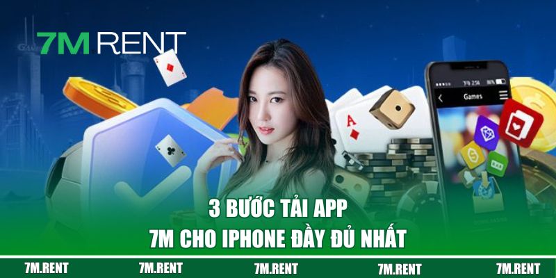 3 bước tải app 7M cho IPhone đầy đủ nhất 